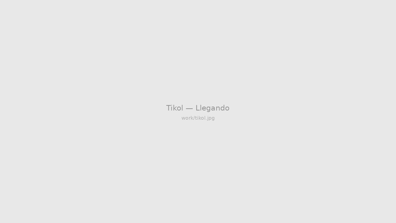 Tikol — Llegando